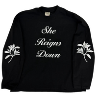 She Reigns Down Long Sleeve