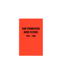 San Francisco Rave Flyers 1991-1995