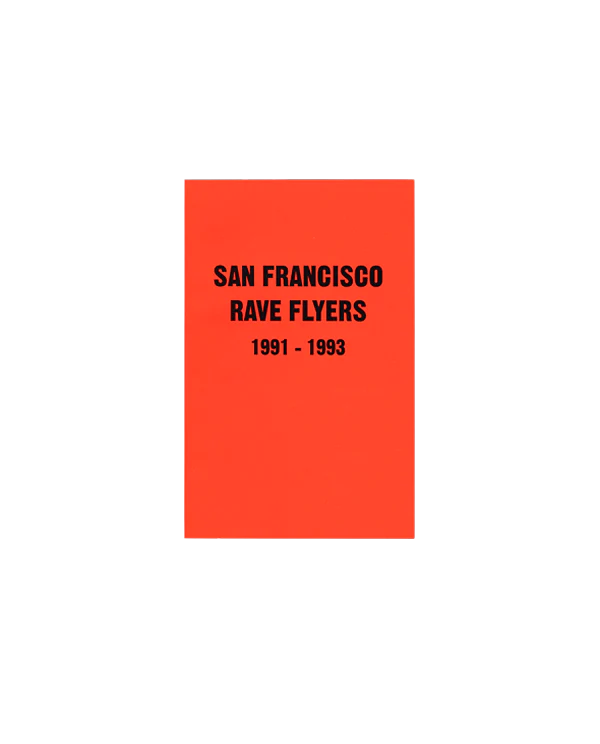 San Francisco Rave Flyers 1991-1995