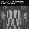 Williams S Burroughs & Brion Gysin