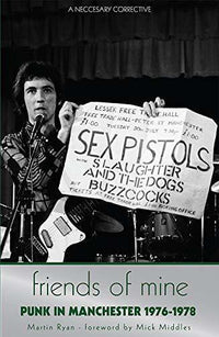 Friends of Mine: Punk in Manchester 1976-78