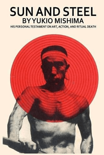 Sun And Steel by Yukio Mishima