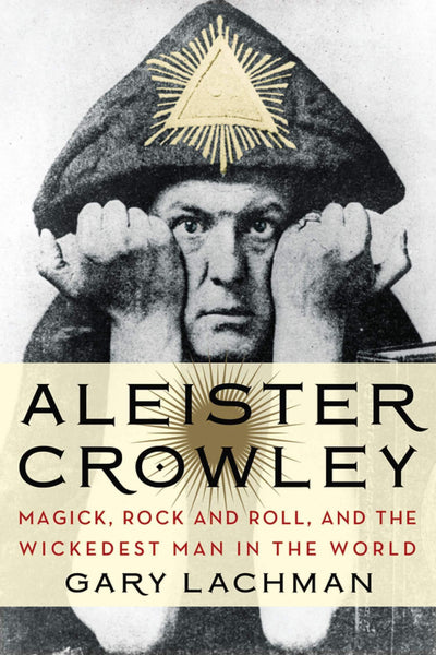 Magick, Rock and Roll, and the Wickedest Man in the World
