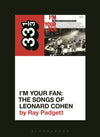 33 1/3 - Various Artists’ I’m Your Fan: The Songs of Leonard Cohen