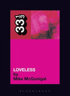 33 1/3 - My Bloody Valentine - Loveless