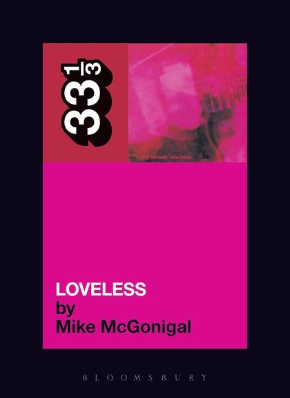33 1/3 - My Bloody Valentine - Loveless