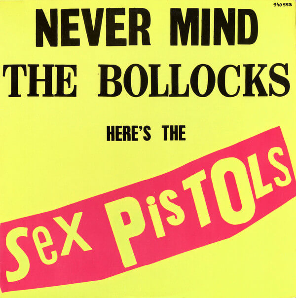 Never Mind The Bollocks, Here's The Sex Pistols