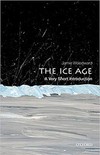 The Ice Age: A Very Short Introduction