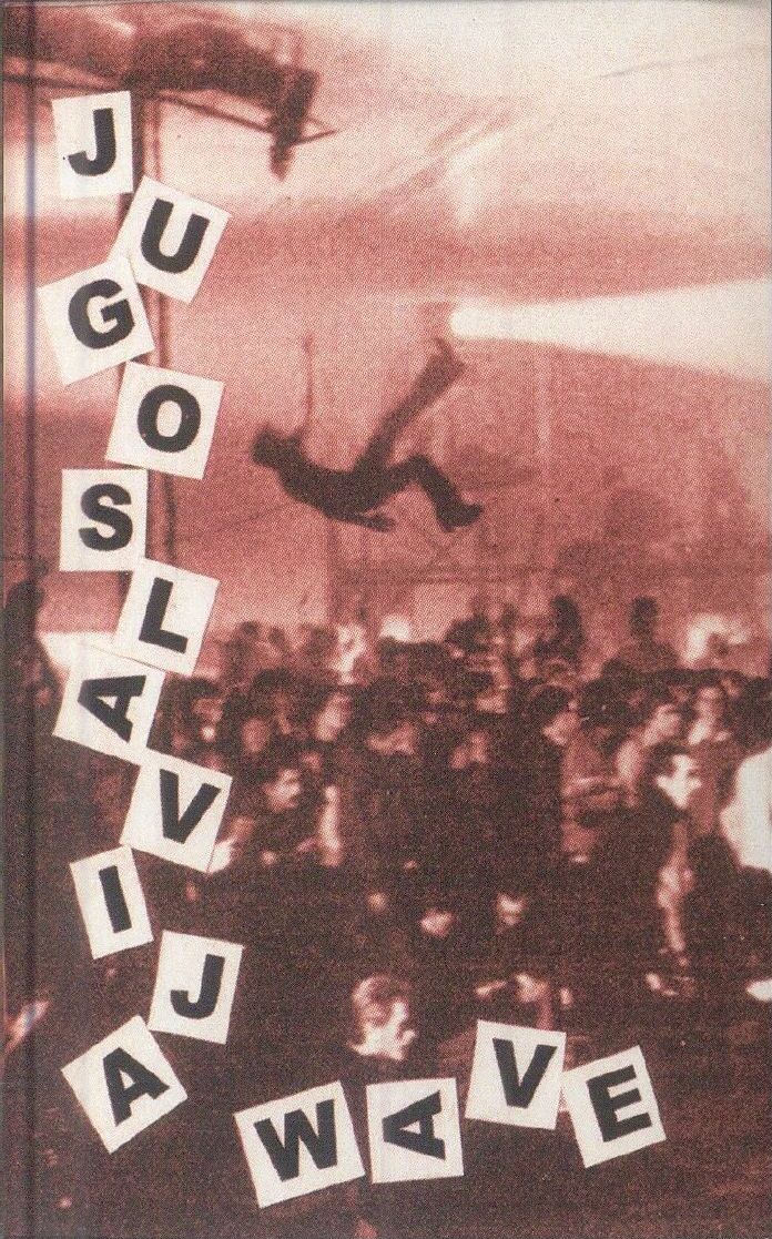 Jugoslavia Wave: Yugoslavian New Wave & Post Punk, 1980-1989