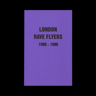 London Rave Flyers 1990-1996
