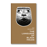 The Language Of Black Holes (Signed Copies)