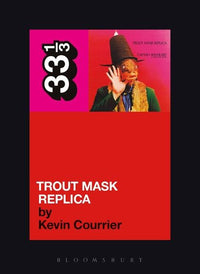 33 1/3 - Captain Beefheart -Trout Mask Replica