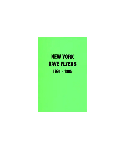 New York Rave Flyers 1991-1995