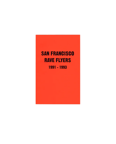 San Francisco Rave Flyers 1991-1995