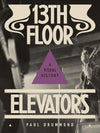13th Floor Elevators: A Visual History