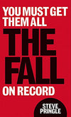 You Must Get Them All - The Fall On Record