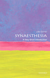 Synesthesia: A Very Short Introduction