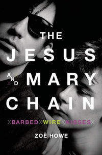 The Jesus and Mary Chain - Barbed Wire Kisses