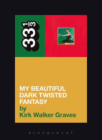 33 1/3 - Kanye West - My Beautiful Dark Twisted Fantasy