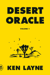 Desert Oracle: Volume 1: Strange True Tales from the American Southwest