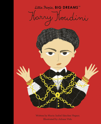 Little People, Big Dreams: Harry Houdini