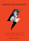 Bowie's Bookshelf - The Hundred Books That Changed David Bowie's Life
