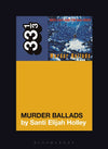 33 1/3 - Nick Cave and the Bad Seeds - Murder Ballads