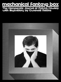 Mechanical Fantasy Box: The Homoerotic Journal of Patrick Cowley