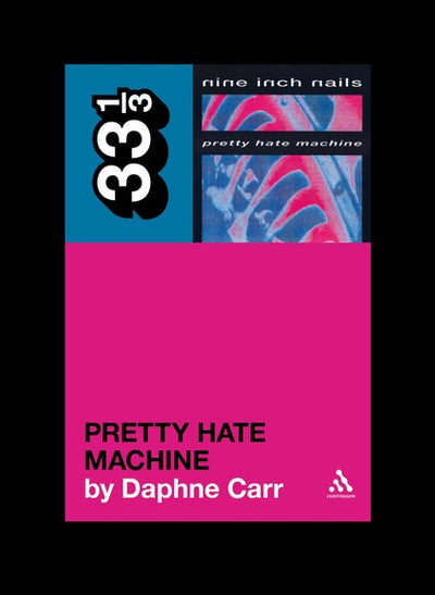 33 1/3 - Nine Inch Nails - Pretty Hate Machine