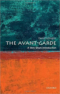 The Avant-Garde: A Very Short Introduction